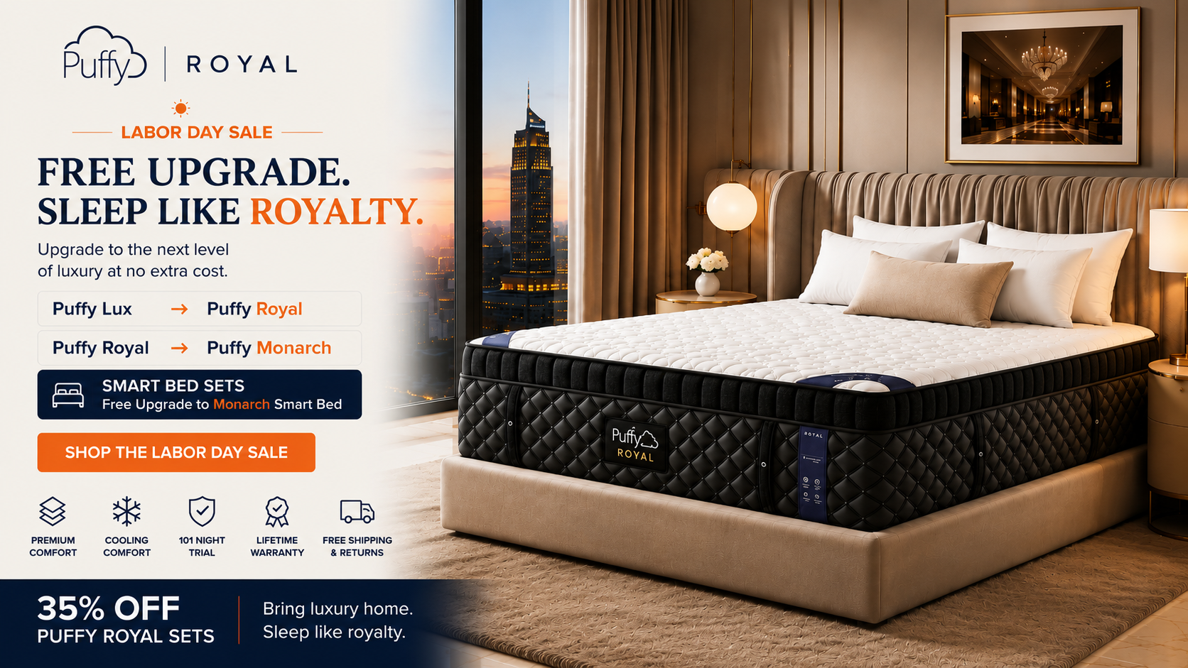 Puffy Free Ugrade, Sleep like Royalty. Labor Day biggest sale ever.